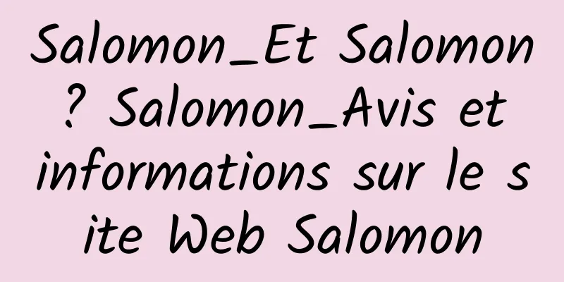 Salomon_Et Salomon ? Salomon_Avis et informations sur le site Web Salomon