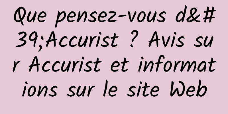 Que pensez-vous d'Accurist ? Avis sur Accurist et informations sur le site Web