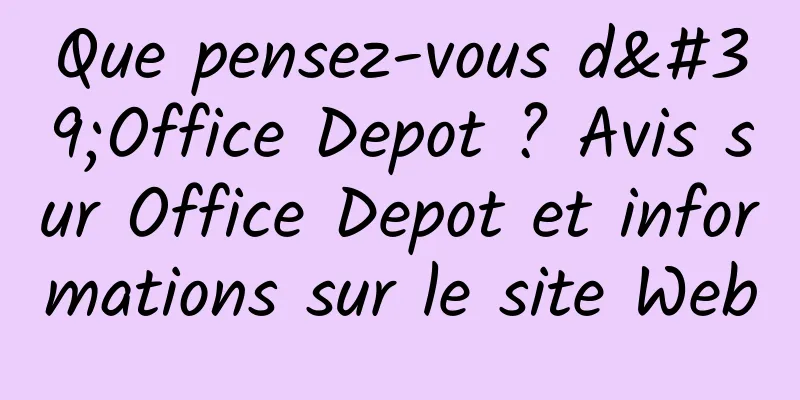 Que pensez-vous d'Office Depot ? Avis sur Office Depot et informations sur le site Web