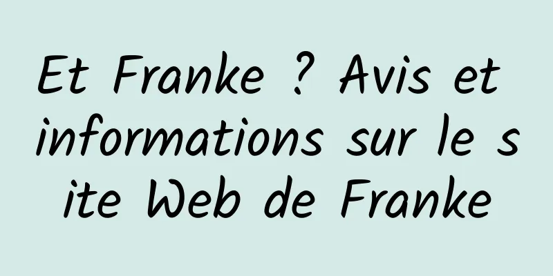 Et Franke ? Avis et informations sur le site Web de Franke