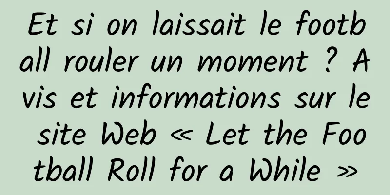 Et si on laissait le football rouler un moment ? Avis et informations sur le site Web « Let the Football Roll for a While »