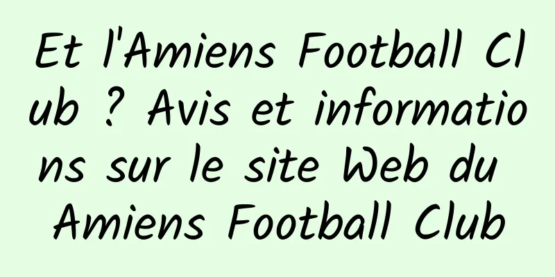 Et l'Amiens Football Club ? Avis et informations sur le site Web du Amiens Football Club