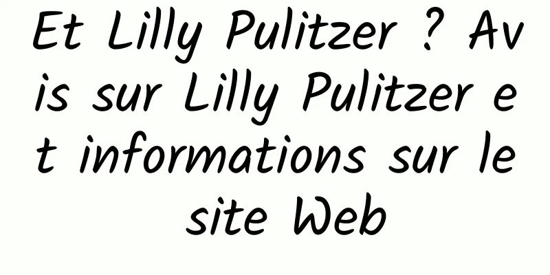 Et Lilly Pulitzer ? Avis sur Lilly Pulitzer et informations sur le site Web