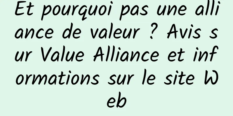 Et pourquoi pas une alliance de valeur ? Avis sur Value Alliance et informations sur le site Web