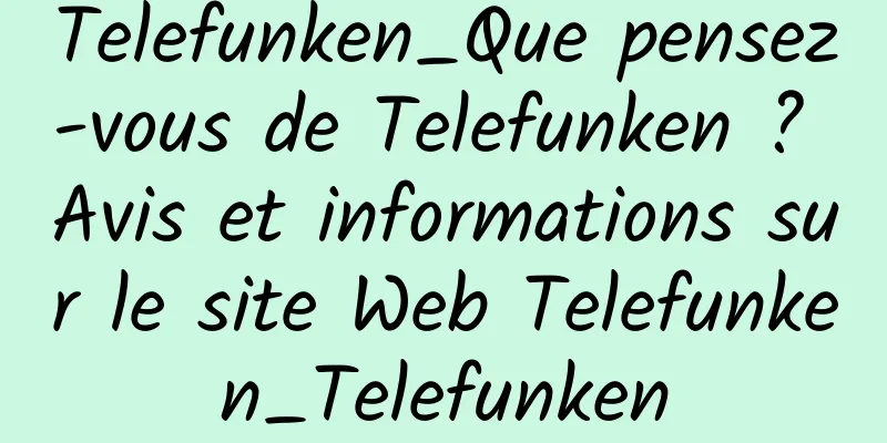 Telefunken_Que pensez-vous de Telefunken ? Avis et informations sur le site Web Telefunken_Telefunken