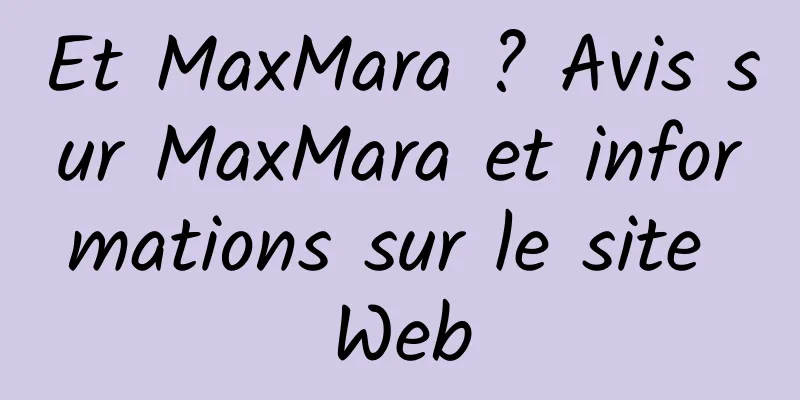 Et MaxMara ? Avis sur MaxMara et informations sur le site Web