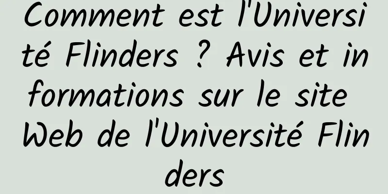 Comment est l'Université Flinders ? Avis et informations sur le site Web de l'Université Flinders