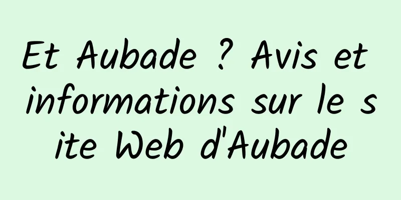 Et Aubade ? Avis et informations sur le site Web d'Aubade