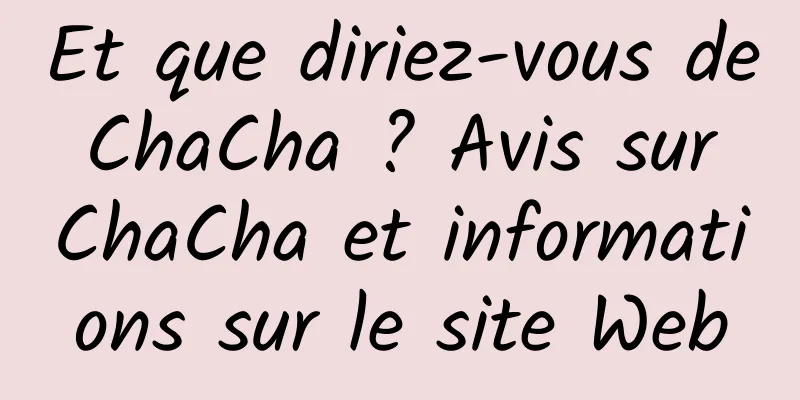 Et que diriez-vous de ChaCha ? Avis sur ChaCha et informations sur le site Web