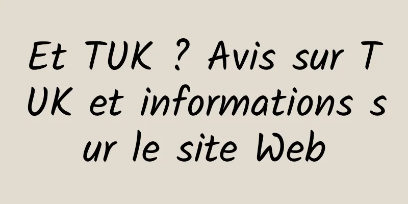 Et TUK ? Avis sur TUK et informations sur le site Web