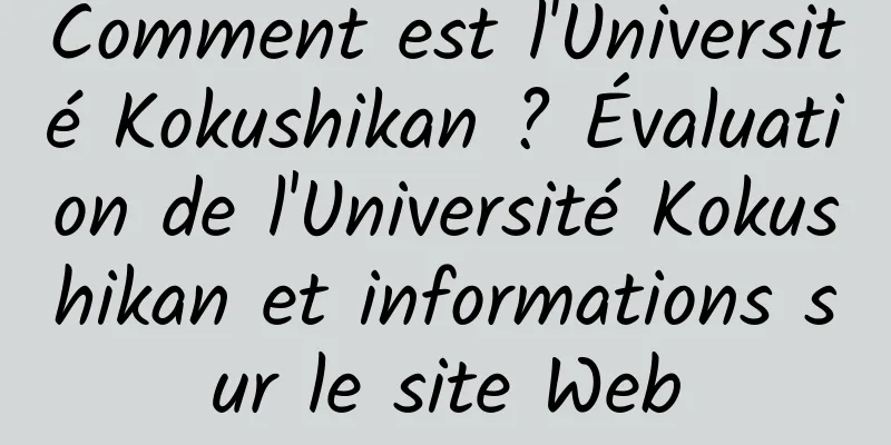 Comment est l'Université Kokushikan ? Évaluation de l'Université Kokushikan et informations sur le site Web