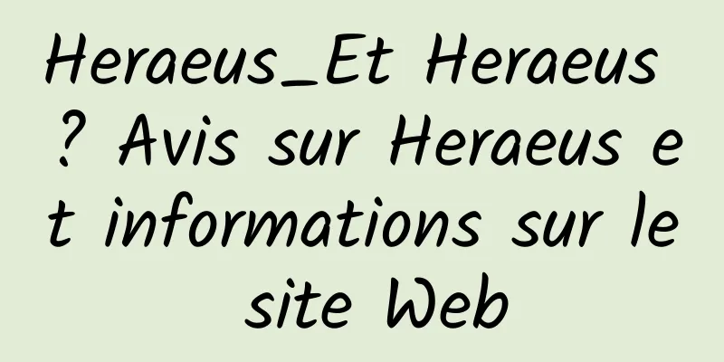 Heraeus_Et Heraeus ? Avis sur Heraeus et informations sur le site Web