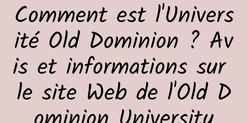 Comment est l'Université Old Dominion ? Avis et informations sur le site Web de l'Old Dominion University