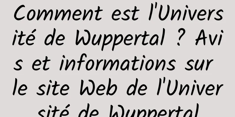 Comment est l'Université de Wuppertal ? Avis et informations sur le site Web de l'Université de Wuppertal