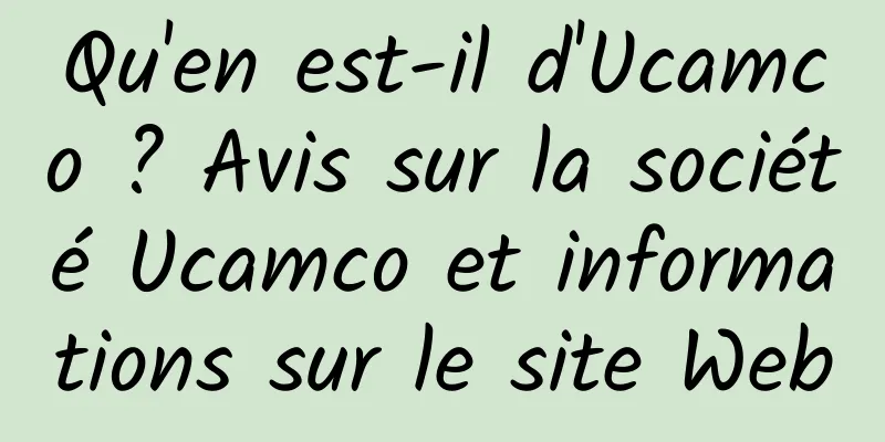 Qu'en est-il d'Ucamco ? Avis sur la société Ucamco et informations sur le site Web