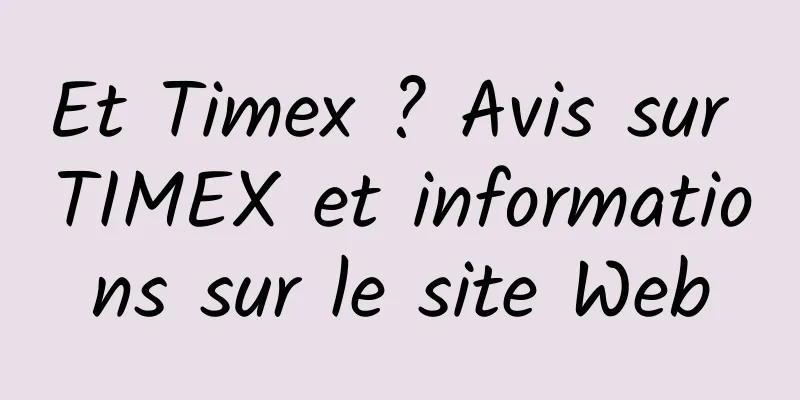Et Timex ? Avis sur TIMEX et informations sur le site Web