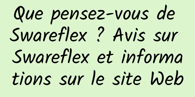 Que pensez-vous de Swareflex ? Avis sur Swareflex et informations sur le site Web