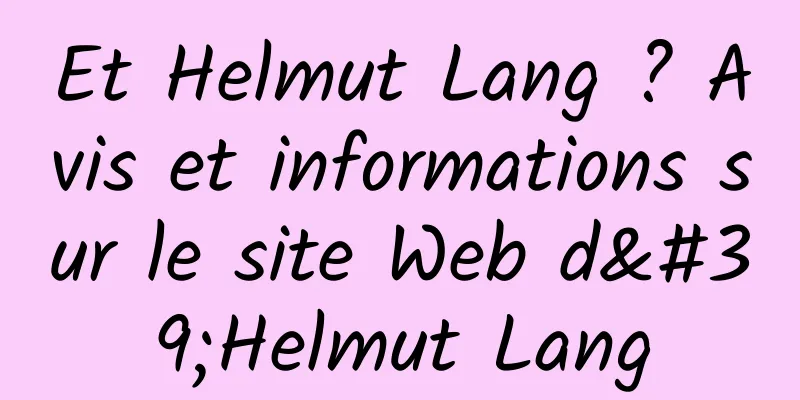 Et Helmut Lang ? Avis et informations sur le site Web d'Helmut Lang