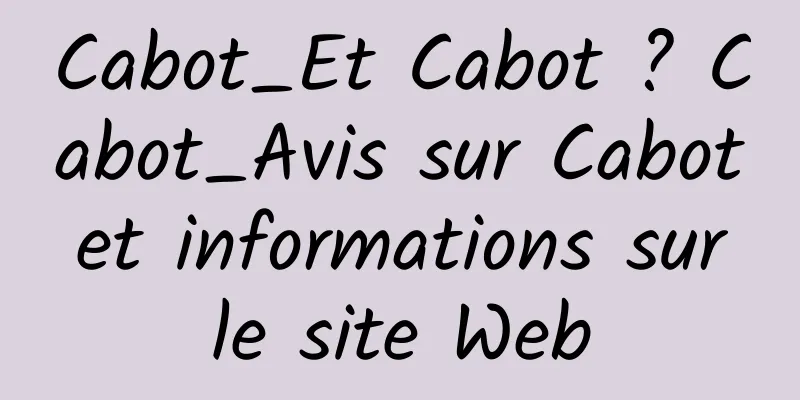 Cabot_Et Cabot ? Cabot_Avis sur Cabot et informations sur le site Web