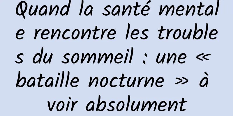 Quand la santé mentale rencontre les troubles du sommeil : une « bataille nocturne » à voir absolument