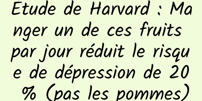 Étude de Harvard : Manger un de ces fruits par jour réduit le risque de dépression de 20 % (pas les pommes)