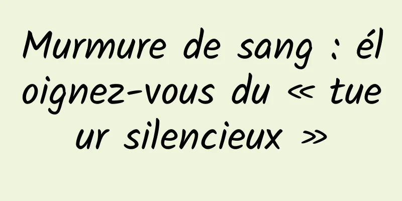 Murmure de sang : éloignez-vous du « tueur silencieux »