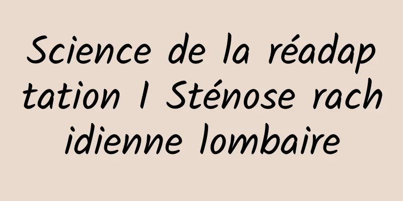 Science de la réadaptation I Sténose rachidienne lombaire