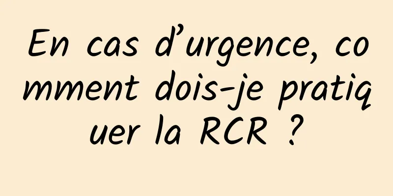 En cas d’urgence, comment dois-je pratiquer la RCR ?