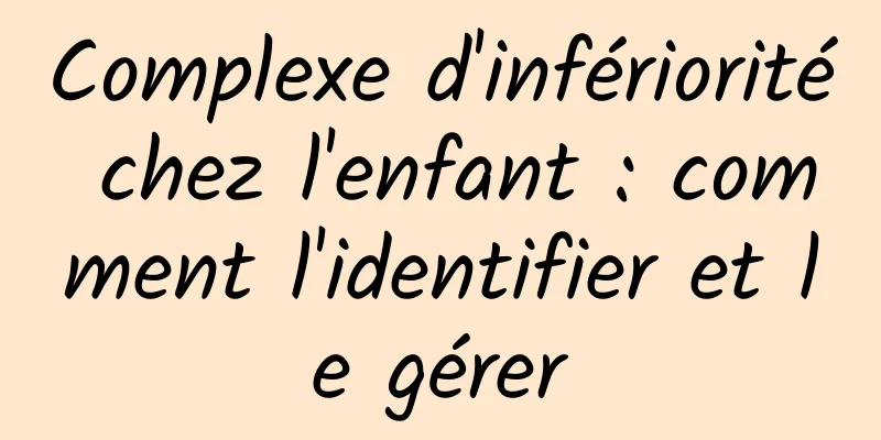 Complexe d'infériorité chez l'enfant : comment l'identifier et le gérer