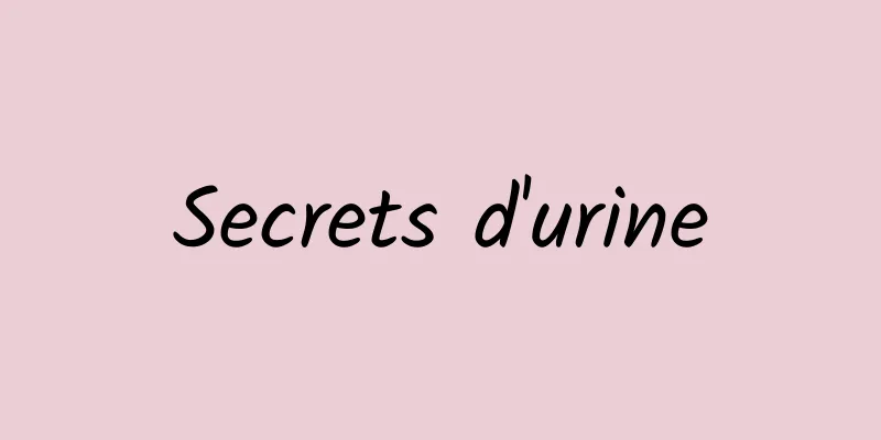 Secrets d'urine