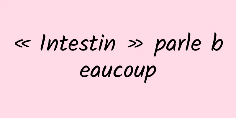 « Intestin » parle beaucoup