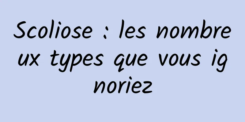 Scoliose : les nombreux types que vous ignoriez