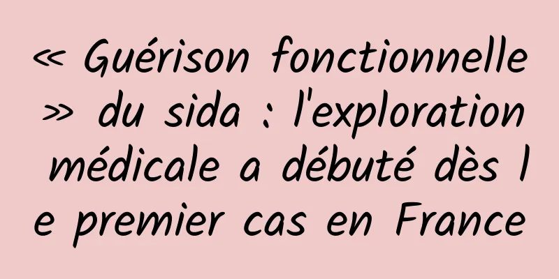 « Guérison fonctionnelle » du sida : l'exploration médicale a débuté dès le premier cas en France