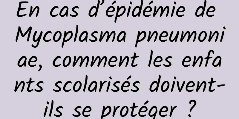 En cas d’épidémie de Mycoplasma pneumoniae, comment les enfants scolarisés doivent-ils se protéger ?
