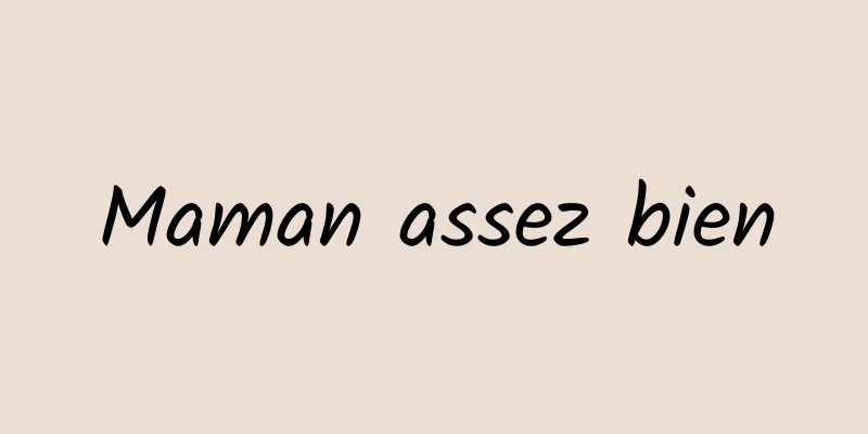 Maman assez bien