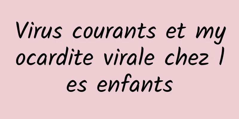 Virus courants et myocardite virale chez les enfants