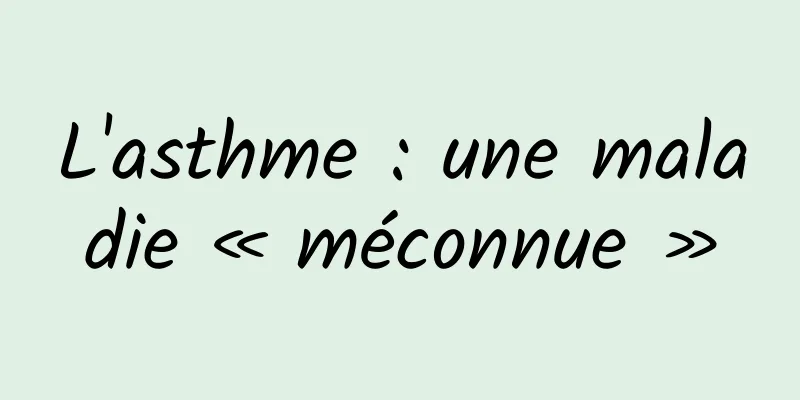 L'asthme : une maladie « méconnue »