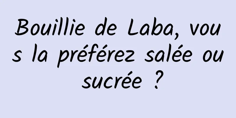 Bouillie de Laba, vous la préférez salée ou sucrée ?