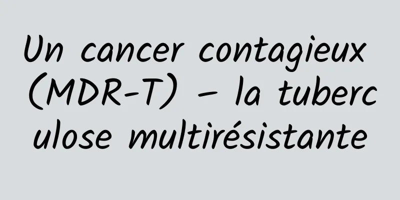Un cancer contagieux (MDR-T) – la tuberculose multirésistante