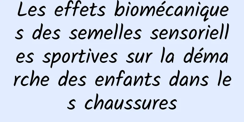 Les effets biomécaniques des semelles sensorielles sportives sur la démarche des enfants dans les chaussures