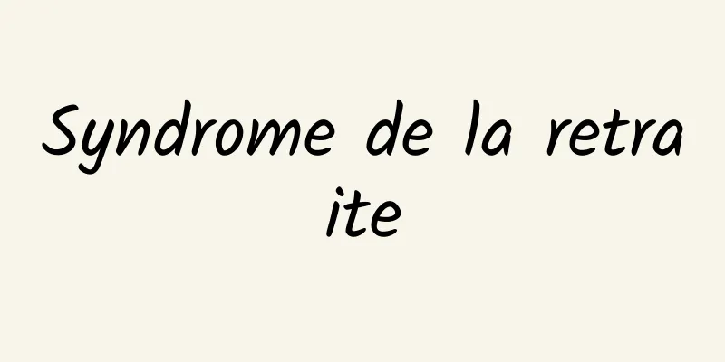 Syndrome de la retraite