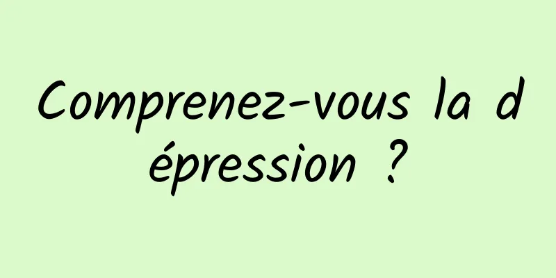 Comprenez-vous la dépression ?