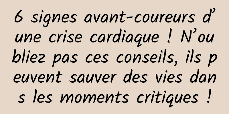 6 signes avant-coureurs d’une crise cardiaque ! N’oubliez pas ces conseils, ils peuvent sauver des vies dans les moments critiques !