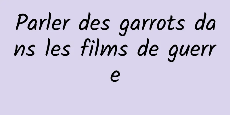 Parler des garrots dans les films de guerre