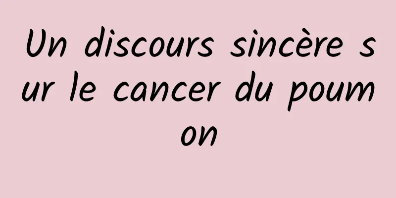Un discours sincère sur le cancer du poumon