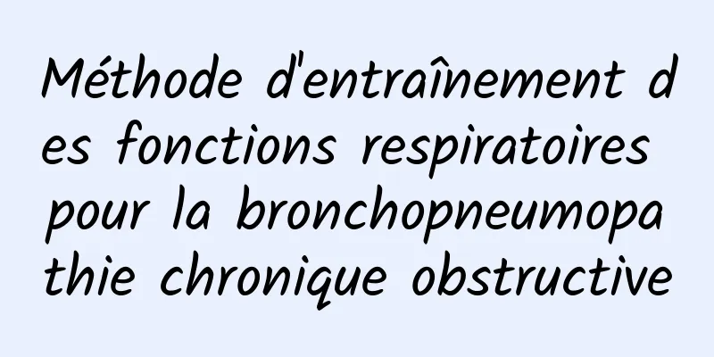 Méthode d'entraînement des fonctions respiratoires pour la bronchopneumopathie chronique obstructive