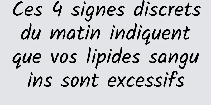 Ces 4 signes discrets du matin indiquent que vos lipides sanguins sont excessifs