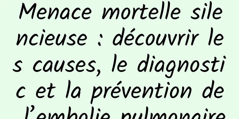 Menace mortelle silencieuse : découvrir les causes, le diagnostic et la prévention de l’embolie pulmonaire