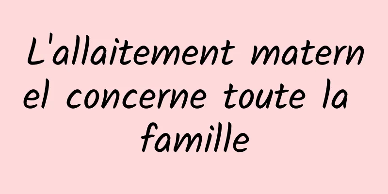 L'allaitement maternel concerne toute la famille