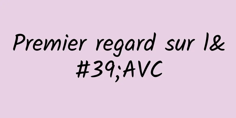 Premier regard sur l'AVC